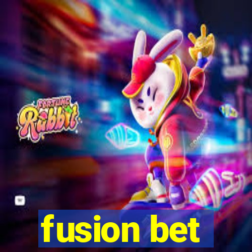 fusion bet